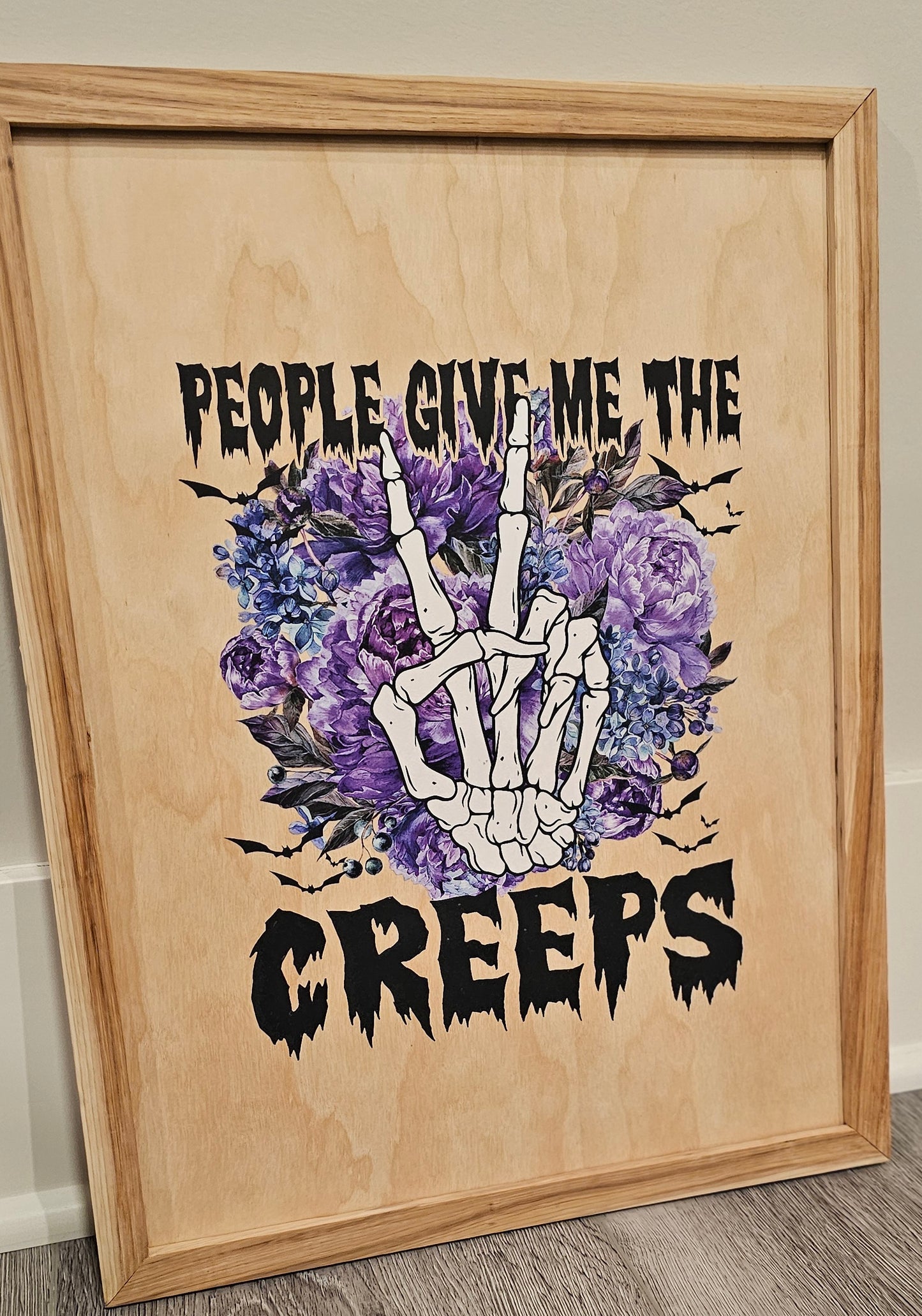 People Give Me the Creeps Wooden Wall Sign