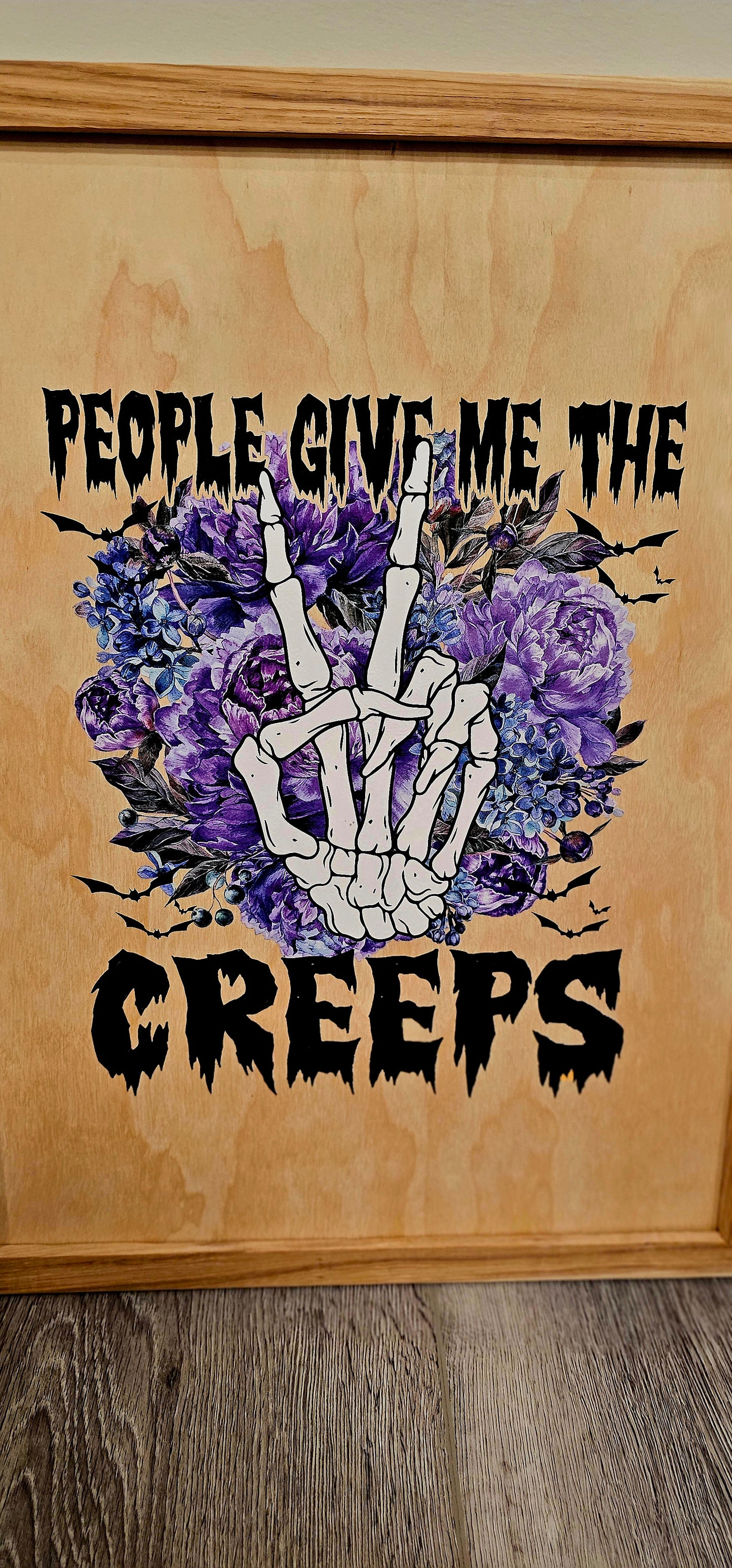 People Give Me the Creeps Wooden Wall Sign