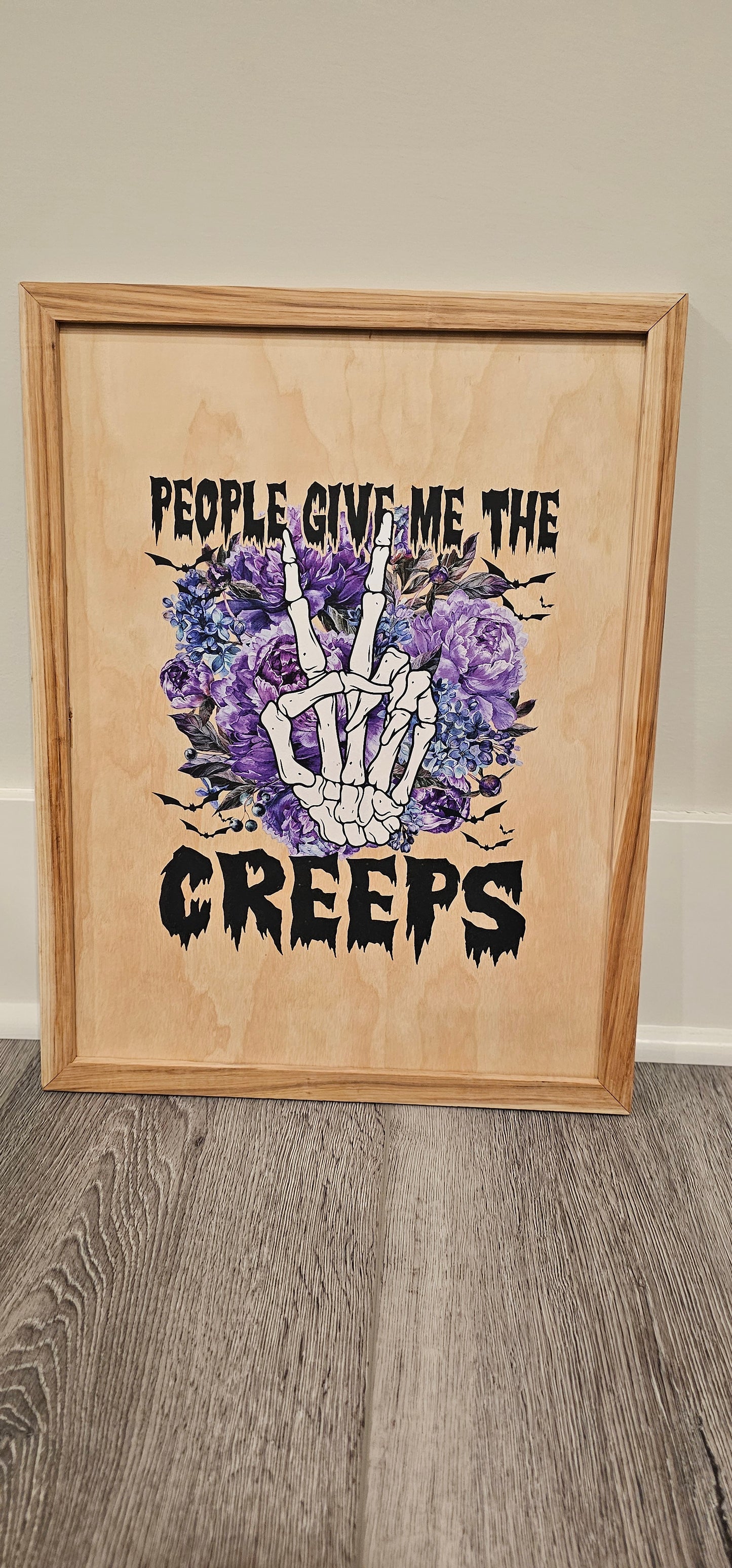 People Give Me the Creeps Wooden Wall Sign